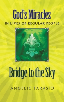 Bridge to the Sky : God's Miracles in Lives of Regular People