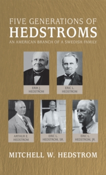 Five Generations of Hedstroms : An American Branch of a Swedish Family