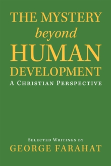 The Mystery Beyond Human Development : A Christian Perspective