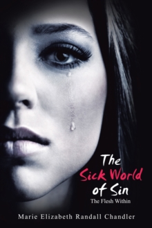 The Sick World of Sin : The Flesh Within