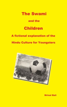 Swami And The Children: A Fictional Explanation Of The Hindu Culture For Youngsters