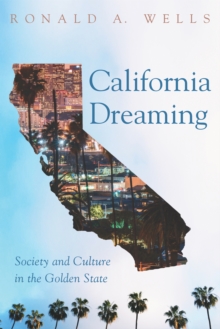 California Dreaming : Society and Culture in the Golden State