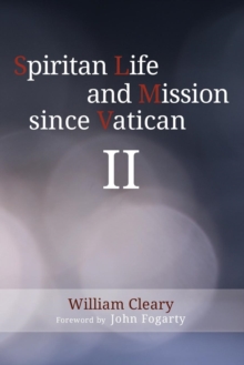 Spiritan Life and Mission Since Vatican II