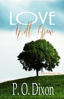 Love Will Grow: A Pride and Prejudice Story