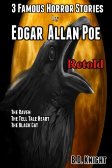 3 Famous Horror Stories by Edgar Allan Poe Retold