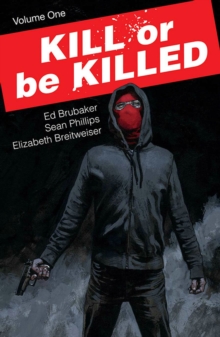 Kill or Be Killed Volume 1, Paperback / softback Book Kill or Be Killed Volume 1, Paperback / softback Book