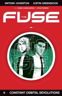 The Fuse Volume 4: Constant Orbital Revolutions, Paperback / softback Book The Fuse Volume 4: Constant Orbital Revolutions, Paperback / softback Book