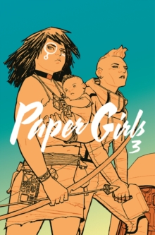 Paper Girls Volume 3, Paperback Book Paper Girls Volume 3, Paperback Book