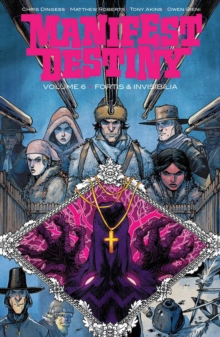 Manifest Destiny Volume 6, Paperback / softback Book Manifest Destiny Volume 6, Paperback / softback Book