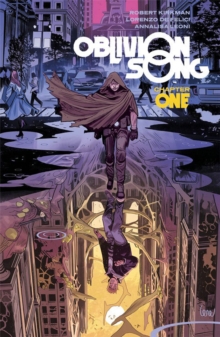 Oblivion Song by Kirkman & De Felici Volume 1