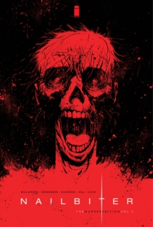 Nailbiter: The Murder Edition Volume 2, Hardback Book Nailbiter: The Murder Edition Volume 2, Hardback Book