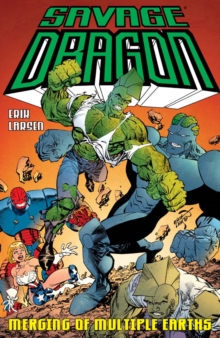 Savage Dragon: Merging Of Multiple Earths