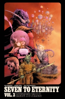 Seven to Eternity Vol. 3: Rise To Fall