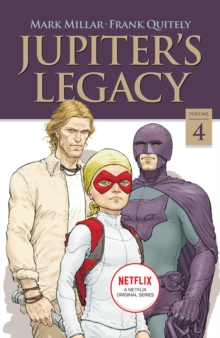 Jupiter's Legacy, Volume 4 (NETFLIX Edition)