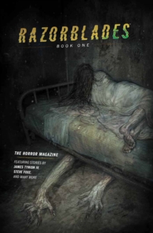 Razorblades: The Horror Magazine Year One Omnibus