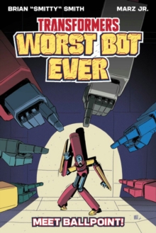 Transformers: Worst Bot Ever - Meet Ballpoint