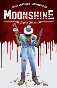 Moonshine: The Complete Collection