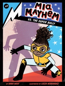 Mia Mayhem vs. the Super Bully