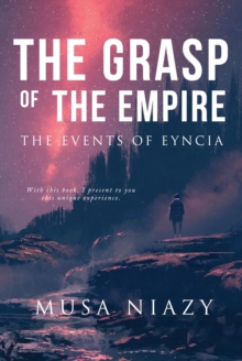 The Grasp of the Empire : The Events of Eyncia