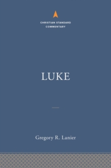 Luke: The Christian Standard Commentary