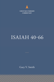Isaiah 40-66: The Christian Standard Commentary