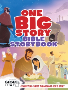 One Big Story Bible Storybook : Connecting Christ Throughout God's Story