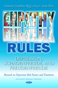 Empathy Rules : Depression, Schadenfreude & Freudenfreude Research on Depression Risk Factors & Treatment, Hardback Book Empathy Rules : Depression, Schadenfreude & Freudenfreude Research on Depression Risk Factors & Treatment, Hardback Book