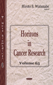 Horizons in Cancer Research : Volume 63, Hardback Book Horizons in Cancer Research : Volume 63, Hardback Book