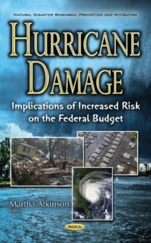 Hurricane Damage : Implications of Increased Risk on the Federal Budget, Hardback Book Hurricane Damage : Implications of Increased Risk on the Federal Budget, Hardback Book