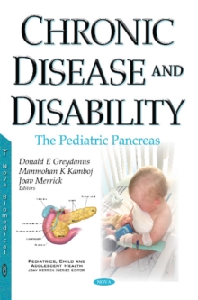 Chronic Disease & Disability : The Pediatric Pancreas, Hardback Book Chronic Disease & Disability : The Pediatric Pancreas, Hardback Book