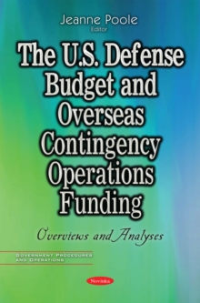 The U.S. Defense Budget and Overseas Contingency Operations Funding : Overviews and Analyses