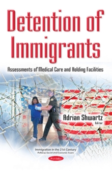 Detention of Immigrants : Assessments of Medical Care & Holding Facilities, Paperback Book Detention of Immigrants : Assessments of Medical Care & Holding Facilities, Paperback Book