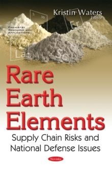 Rare Earth Elements : Supply Chain Risks and National Defense Issues