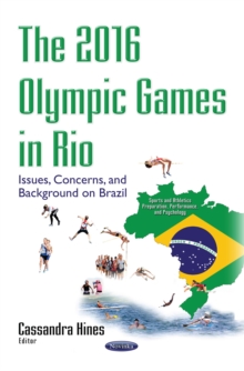 The 2016 Olympic Games in Rio : Issues, Concerns, and Background on Brazil