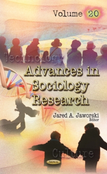 Advances in Sociology Research. Volume 20