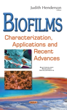 Biofilms : Characterization, Applications and Recent Advances