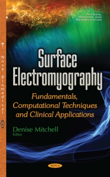 Surface Electromyography : Fundamentals, Computational Techniques and Clinical Applications