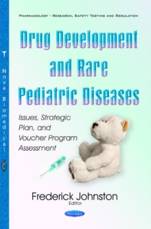 Drug Development & Rare Pediatric Diseases : Issues, Strategic Plan, & Voucher Program Assessment, Paperback Book Drug Development & Rare Pediatric Diseases : Issues, Strategic Plan, & Voucher Program Assessment, Paperback Book