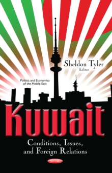 Kuwait : Conditions, Issues, and Foreign Relations