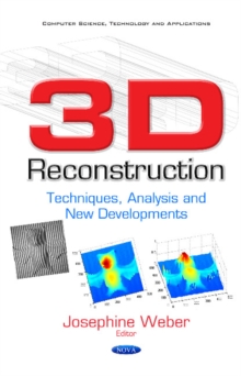 3D Reconstruction : Techniques, Analysis & New Developments, Hardback Book 3D Reconstruction : Techniques, Analysis & New Developments, Hardback Book