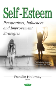 Self-Esteem : Perspectives, Influences & Improvement Strategies, Hardback Book Self-Esteem : Perspectives, Influences & Improvement Strategies, Hardback Book