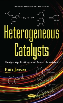 Heterogeneous Catalysts : Design, Applications and Research Insights