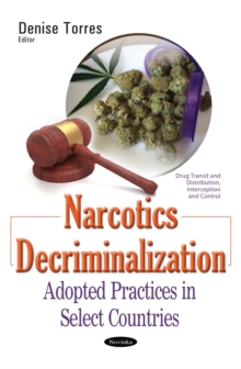 Narcotics Decriminalization : Adopted Practices in Select Countries