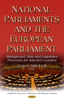 National Parliaments and the European Parliament : Background, Role and Legislative Processes for Selected Countries