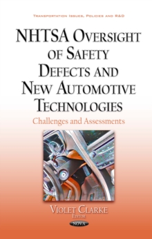 NHTSA Oversight of Safety Defects and New Automotive Technologies : Challenges and Assessments