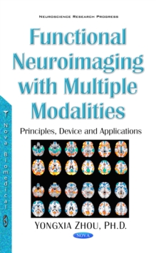 Functional Neuroimaging with Multiple Modalities : Principles, Device and Applications