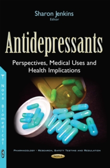 Antidepressants : Perspectives, Medical Uses and Health Implications