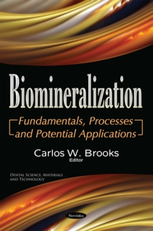 Biomineralization : Fundamentals, Processes and Potential Applications