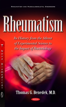 Rheumatism : Its History from the Advent of Experimental Science to the Impact of Bacteriology