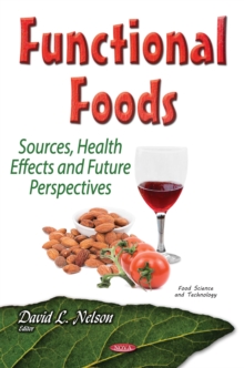 Functional Foods : Sources, Health Effects and Future Perspectives